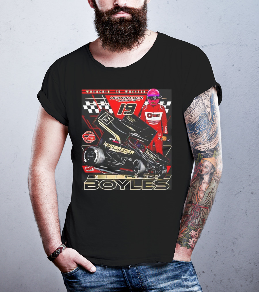Wrenchin To Wheelin Heidbreder Racing 19 Clinton Boyles T-Shirt