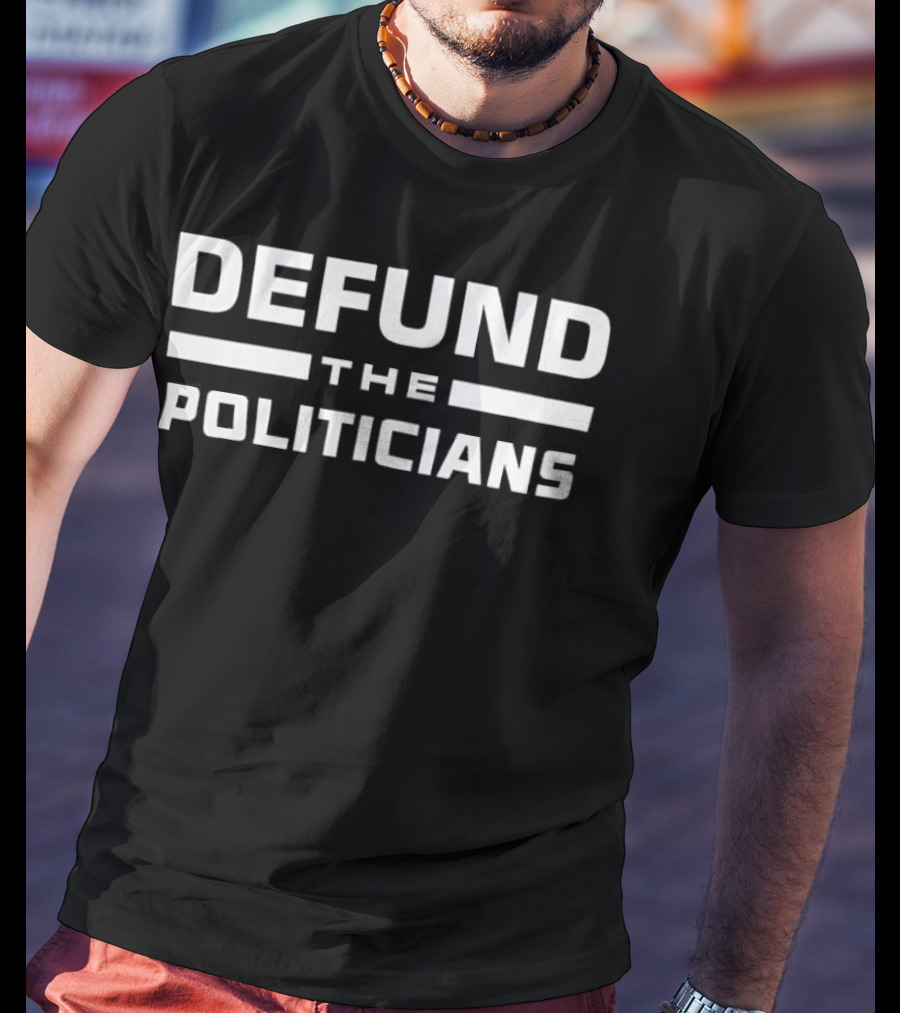 Defund The Politicians Bold Statement Text Retro Style T-Shirt