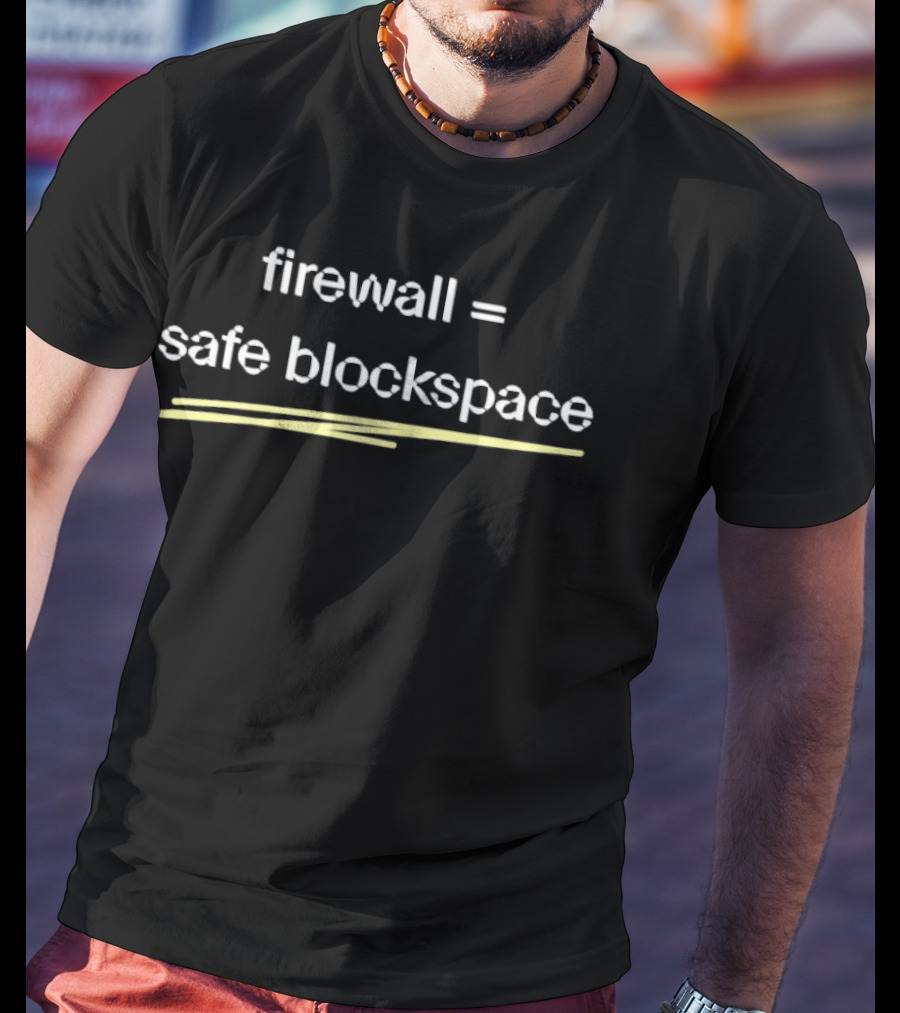 Firewall Equals Safe Blockspace Highlighted T-Shirt