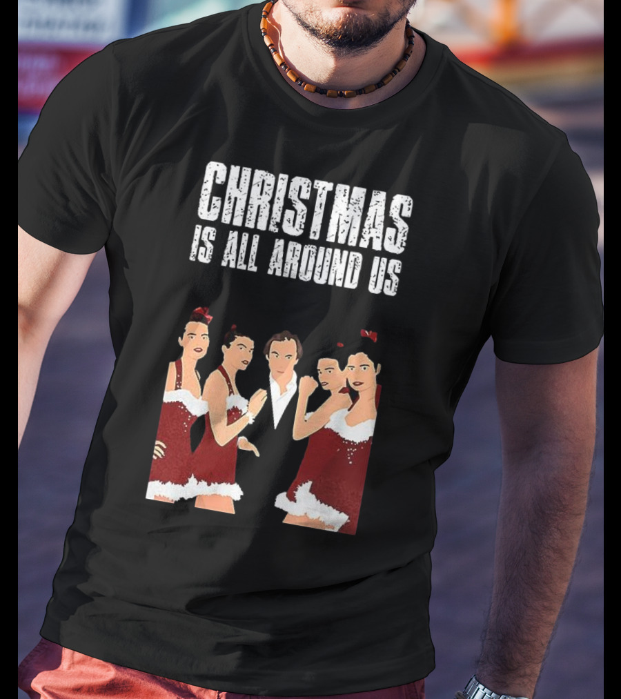 Christmas Is All Around Us Hugh Grant Love Actually T-Shirt