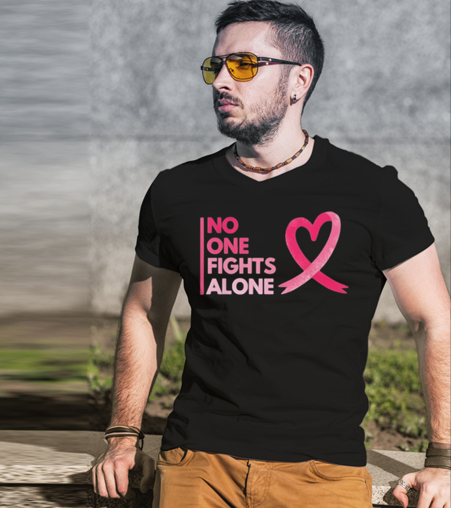 No One Fights Alone Pink Ribbon Breast Cancer Awareness T-Shirt