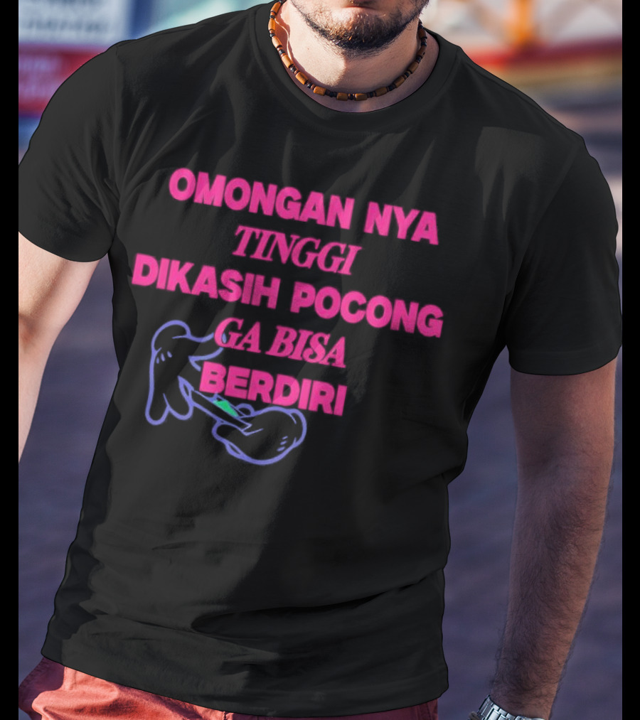 Omongan Nya Tinggi Dikashi Pocong Ga Bisa Berdiri Text With Cartoon Ghost T-Shirt