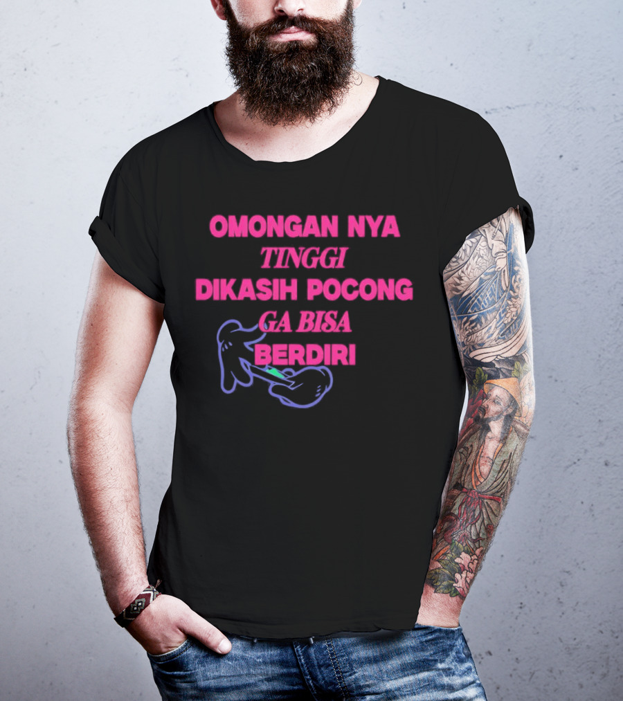 Omongan Nya Tinggi Dikashi Pocong Ga Bisa Berdiri Text With Cartoon Ghost T-Shirt