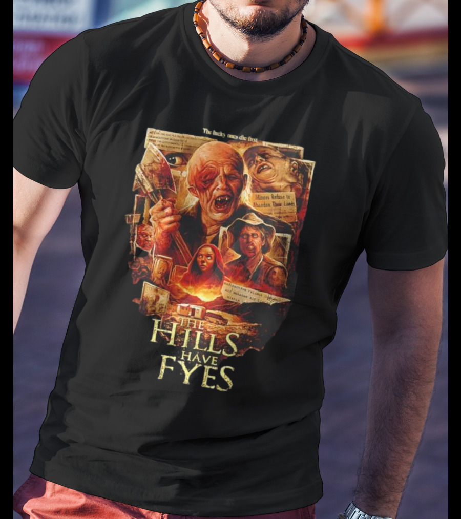 The Hills Have Eyes Horror With Mutants And Quotes T-Shirt