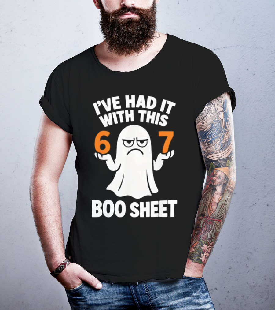 I've Had It With This 67 Boo Sheet Halloween Costume Meme Ghost T-Shirt