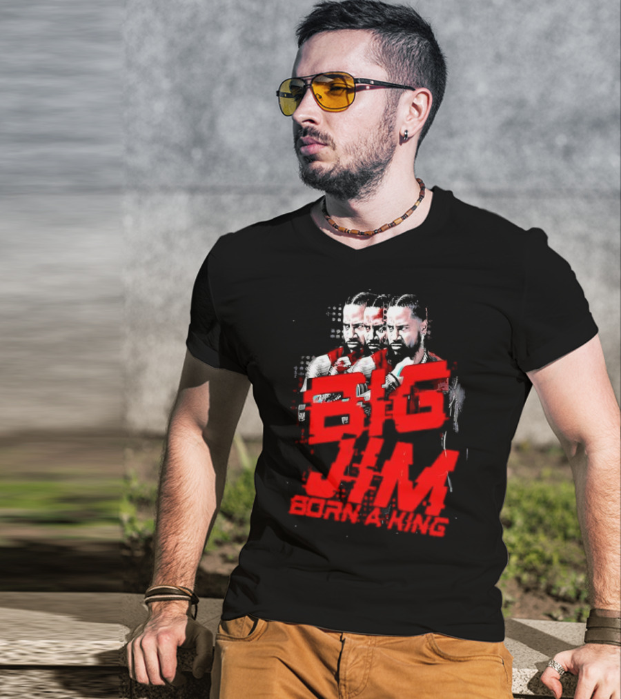 Big Jim Jimmy Uso Born A King T-Shirt