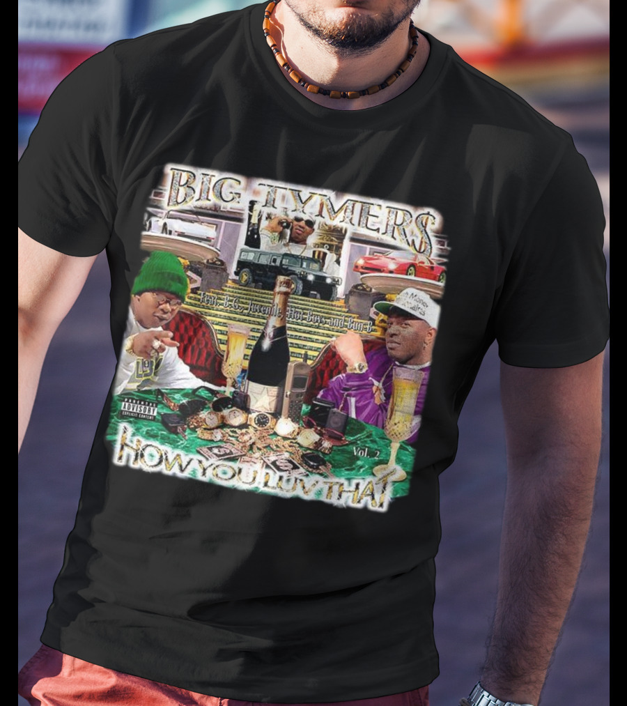 Big Tymers How You Luv That Feat. B.G. Juvenile Hot Boy And Bun-B Vol. 2 T-Shirt