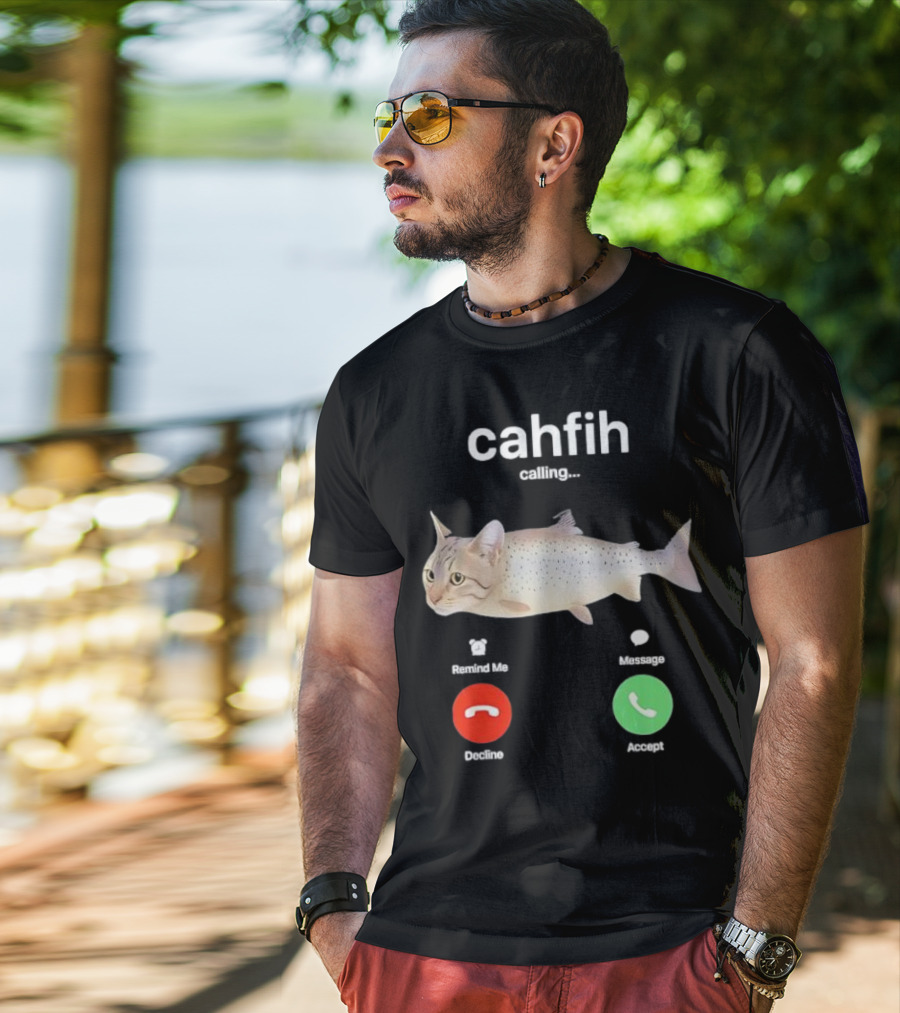 Cahfih Calling Part Cat Fish Decline Accept Reminder Message T-Shirt