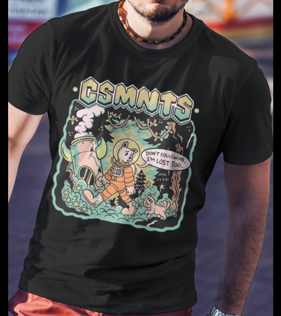 Cosmonauts Don't Follow Me I'm Lost Too Woods Beyond Forest Adventure T-Shirt