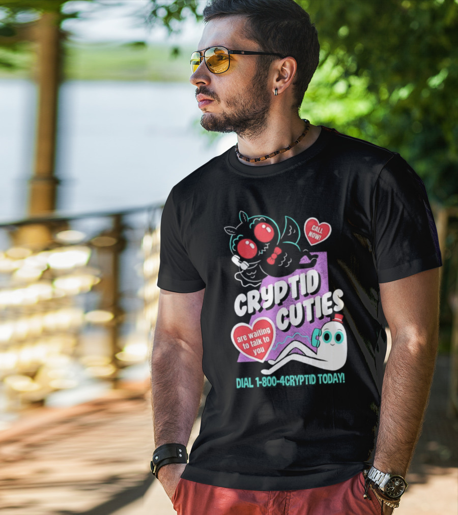 Cryptid Cuties Call Now 1-800-Cryptid Today T-Shirt