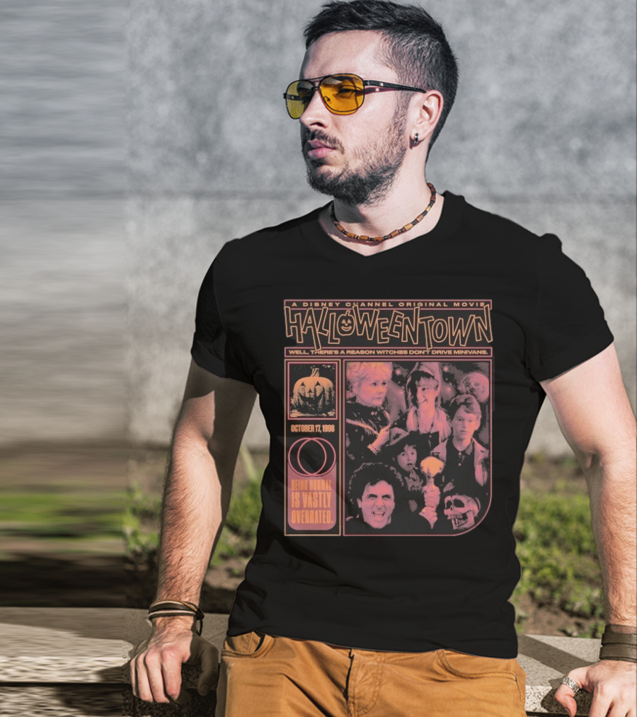 Halloweentown A Disney Channel Original Movie Being Normal Is Vastly Overrated October 17 1998 Well There’s A Reason Witches Don’t Drive Minivans T-Shirt