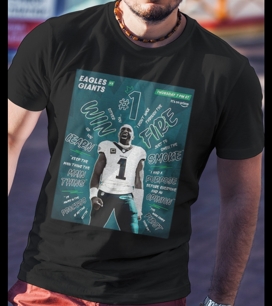 Eagles Vs Giants NFL Thursday Prime Jalen Hurts Win Or Learn Main Thing T-Shirt