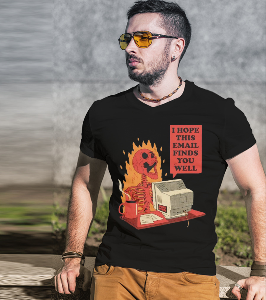 Skeleton I Hope This Email Finds You Well Vintage Office Humor T-Shirt