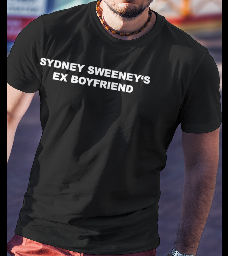 Sydney Sweeney's Ex Boyfriend Crew T-Shirt