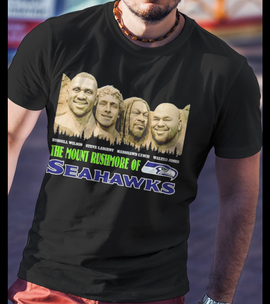 The Mount Rushmore Of Seahawks Russell Wilson Steve Largent Marshawn Lynch Walter Jones T-Shirt