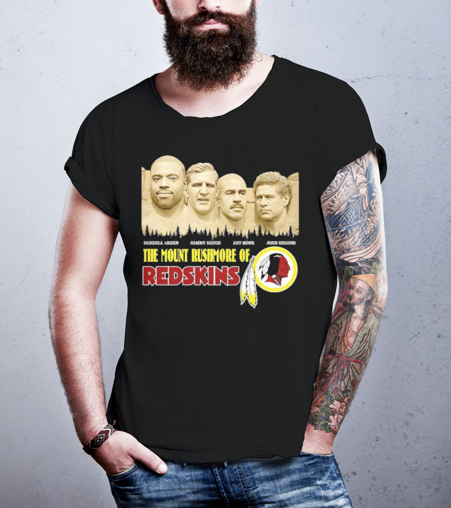 The Mount Rushmore Of Redskins Darrell Green Sammy Baugh Art Monk John Riggins T-Shirt