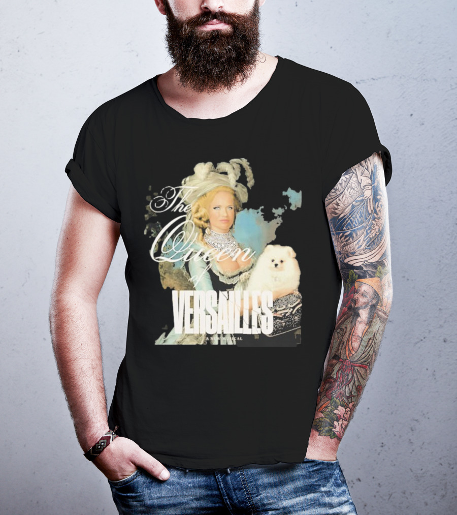 The Queen Of Versailles American Royalty Iconic Musical Style With Pomeranian T-Shirt