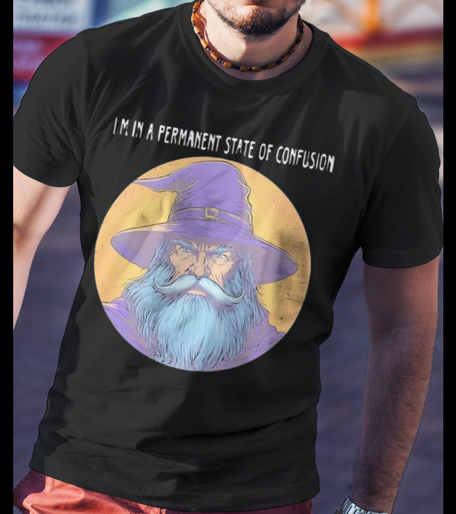 Wizard Magic I'm In A Permanent State Of Confusion Purple Hat Mystic Illustration T-Shirt