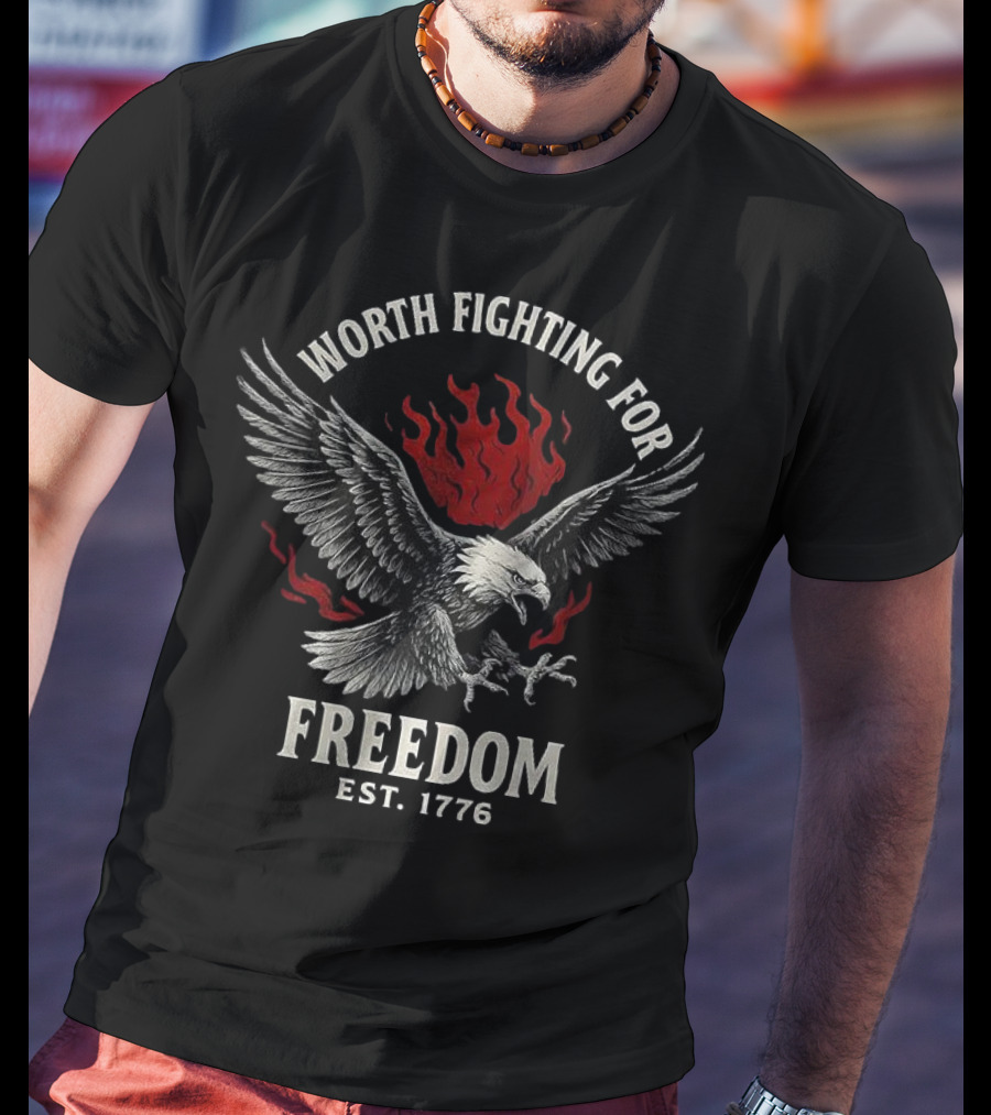 Worth Fighting For Freedom Bald Eagle Est 1776 T-Shirt