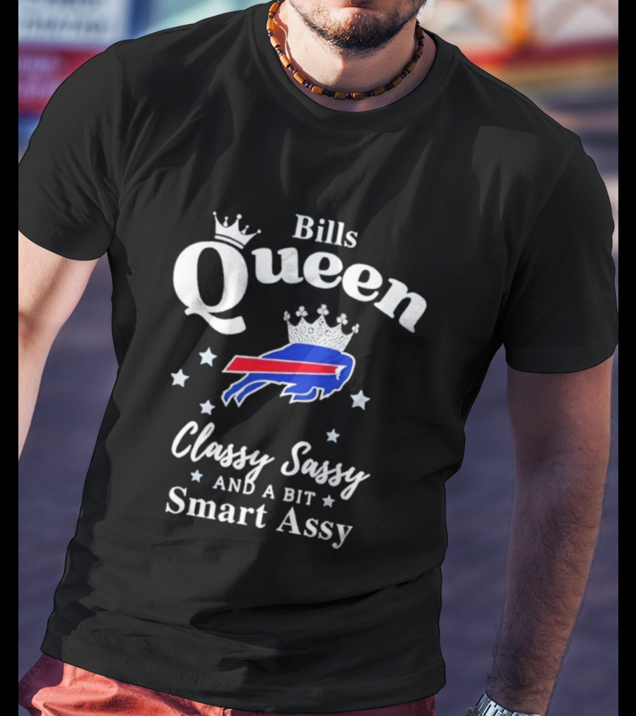 Buffalo Bills Queen Classy Sassy Smart Assy NFL Apparel T-Shirt