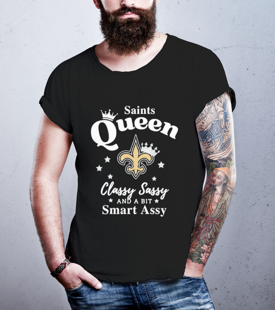 New Orleans Saints Queen Classy Sassy Smart Assy NFL Logo T-Shirt
