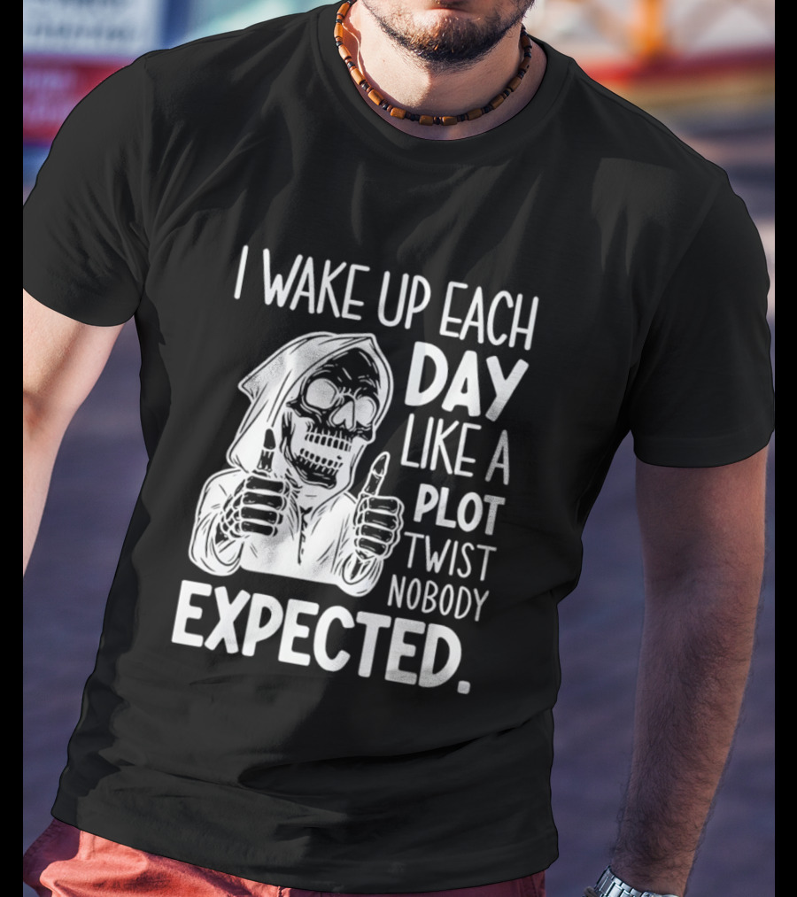 Skeleton I Wake Up Each Day Like A Plot Twist Nobody Expected Halloween T-Shirt