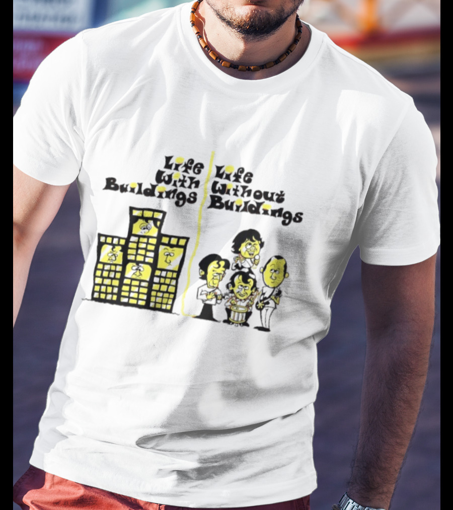 Life With Buildings Life Without Buildings Comic Style Character Contrast T-Shirt