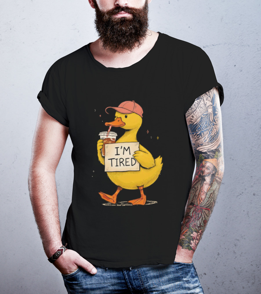 I'm Tired Duck Coffee Drinker Hat Holding Beverages T-Shirt