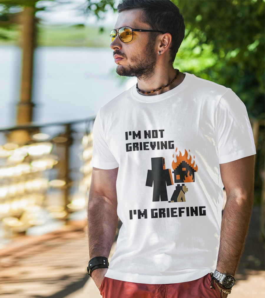 I'm Not Grieving I'm Griefing Pixel Art Video Game Fire House T-Shirt