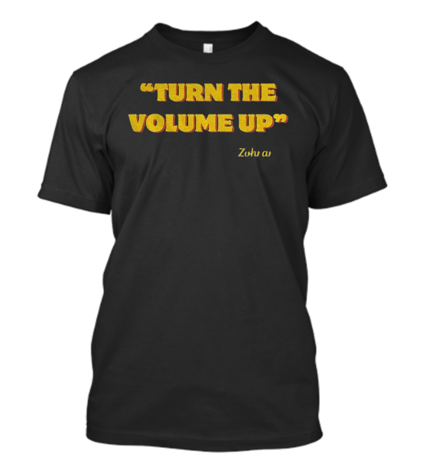 Zohran Mamdani Turn The Volume Up NYC 2026 Progressive Protest Movement T-Shirt