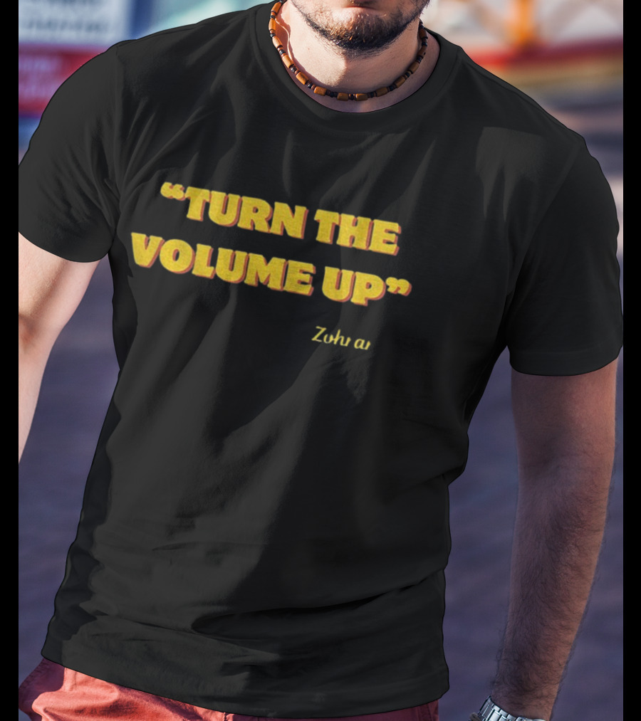 Zohran Mamdani Turn The Volume Up NYC 2026 Progressive Protest Movement T-Shirt