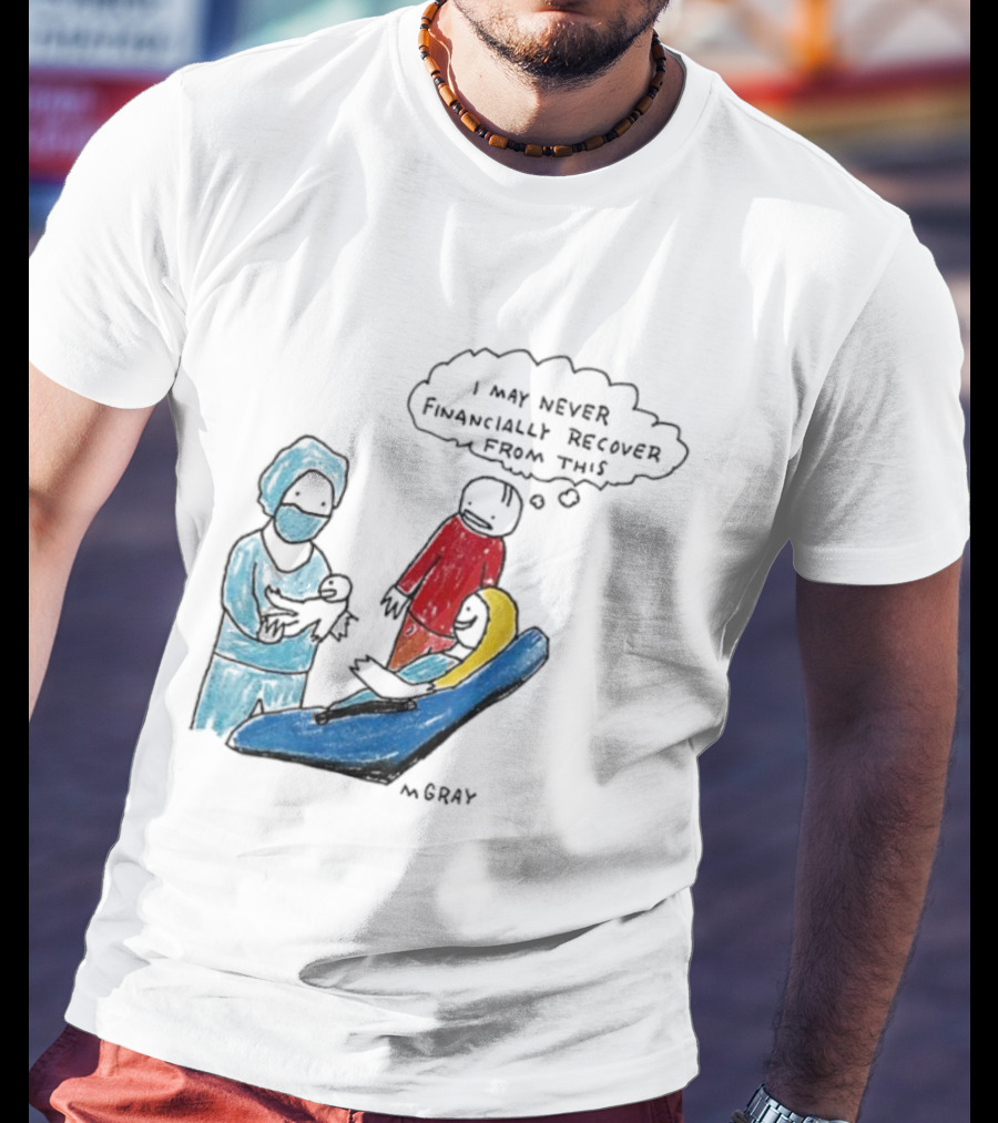 Dentist Visit Humor I May Never Financially Recover From This T-Shirt