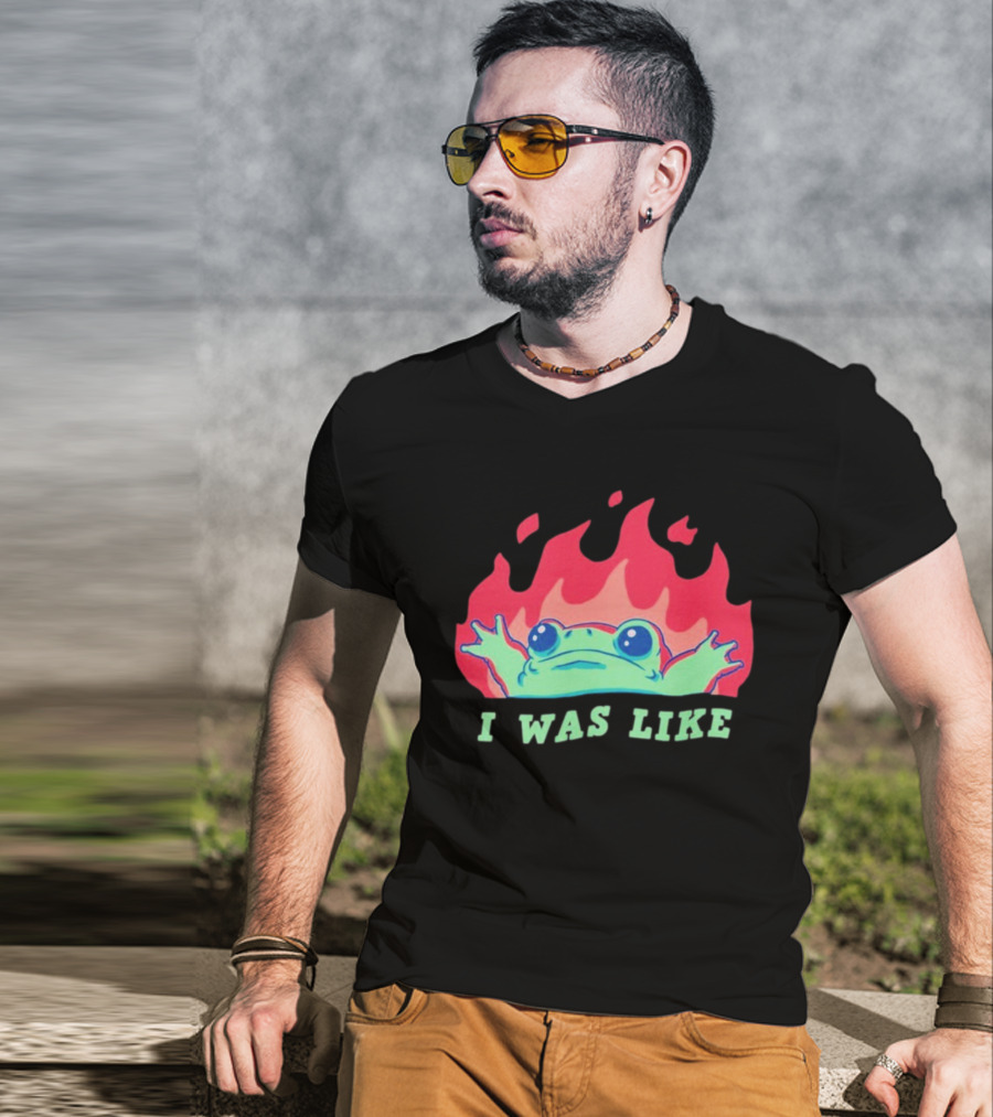 I Was Like Frog Fire Meme Funny Frog In Flames T-Shirt