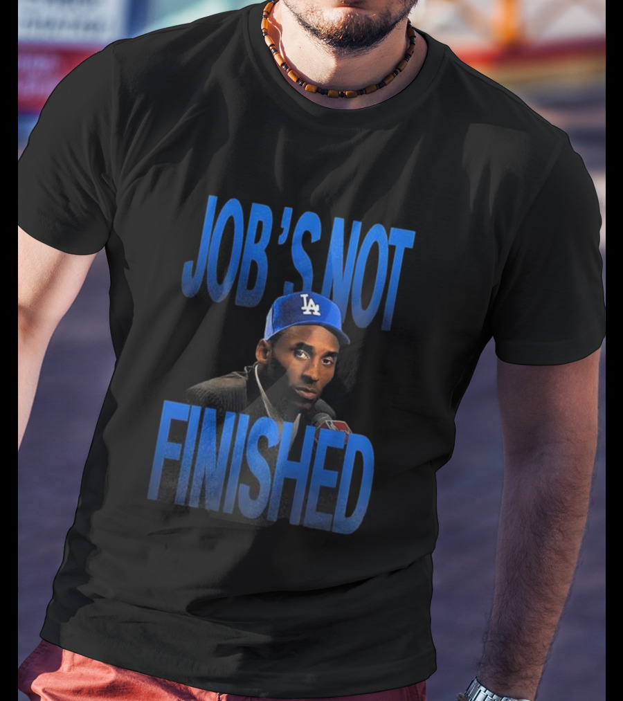 Job's Not Finished Kobe Los Angeles Dodgers 2025 Champions T-Shirt