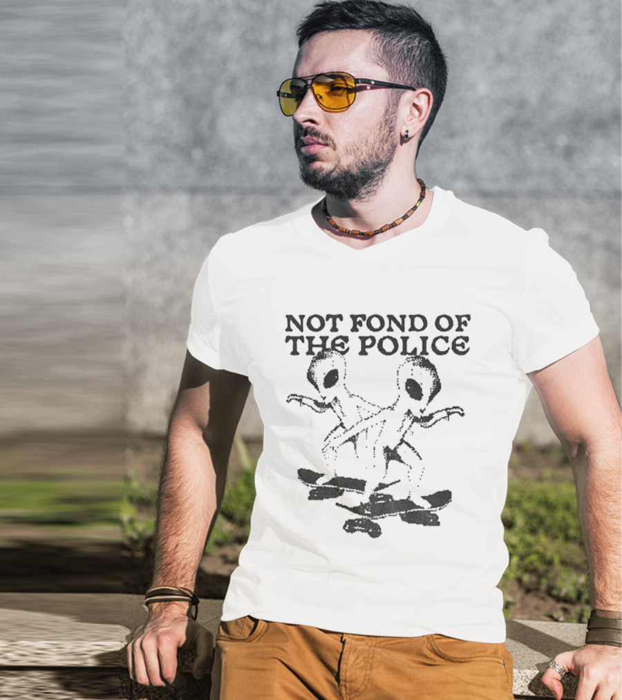 Not Fond Of The Police Alien Skateboard Duo T-Shirt