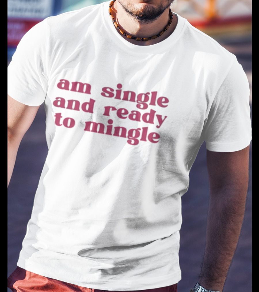Charlotte Asaaba Am Single And Ready To Mingle T-Shirt