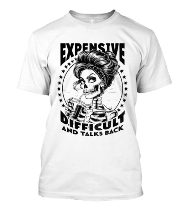 Vintage Girl Skeleton Expensive Difficult And Talks Back T-Shirt