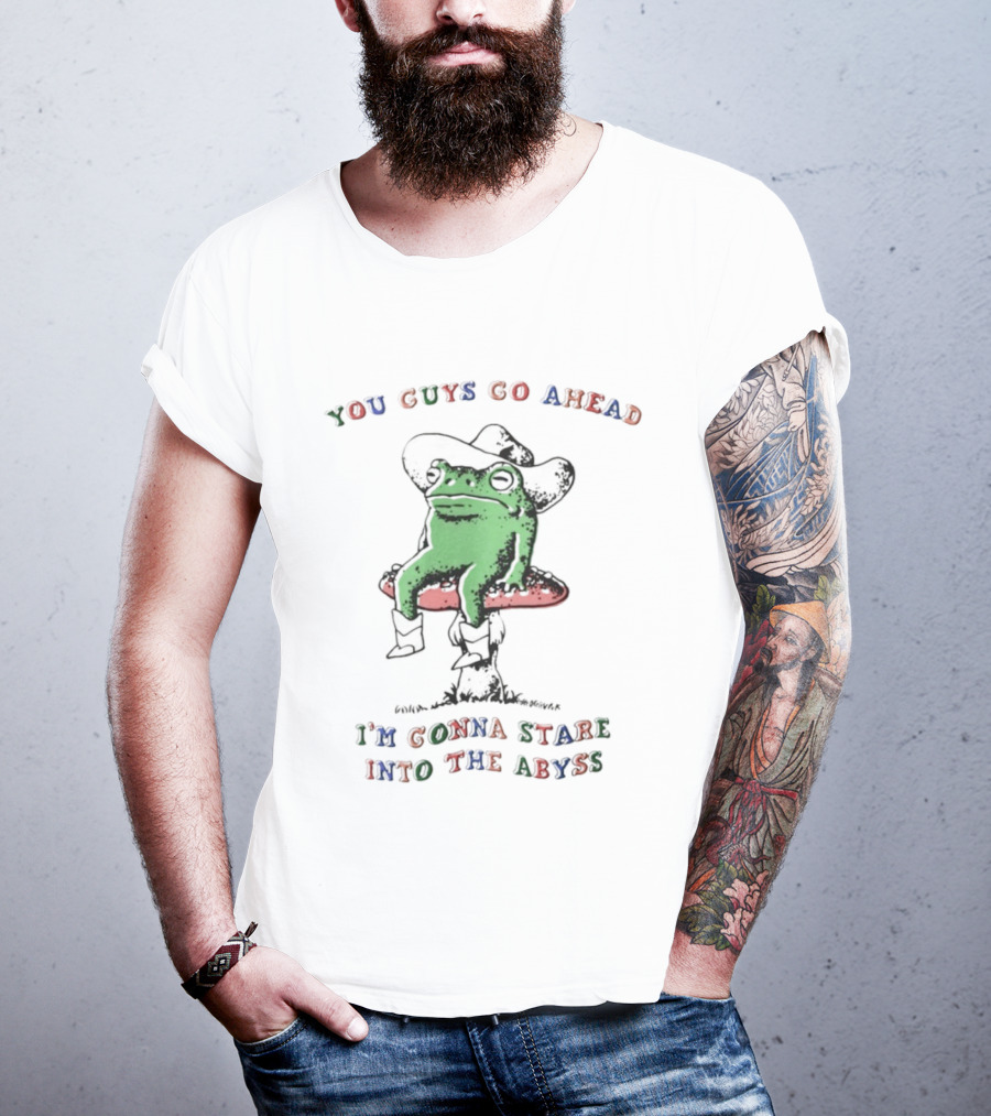You Guys Go Ahead Funny Frog I'm Gonna Stare Into The Abyss Cowboy Hat T-Shirt