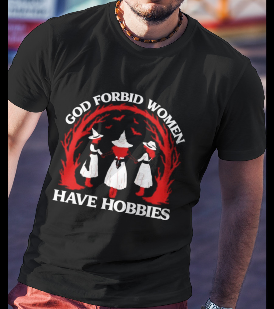 God Forbid Women Have Hobbies Witch Circle Design T-Shirt