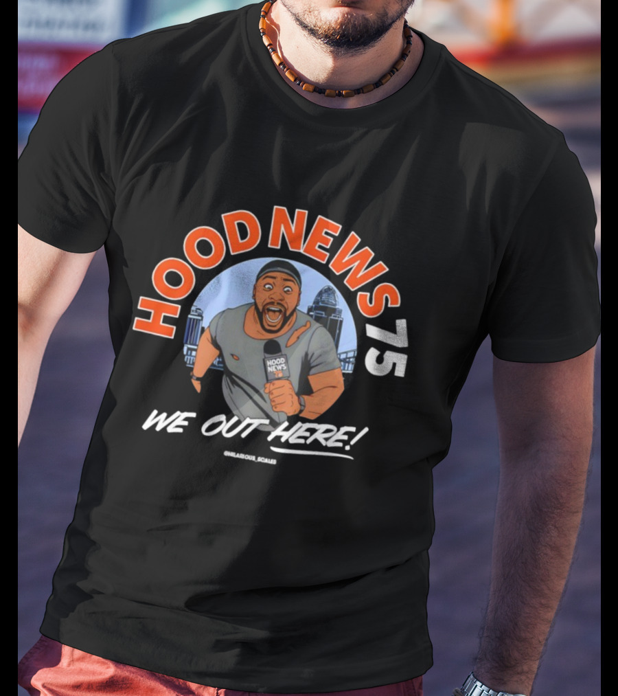 Hood News 75 We Out Here Chilarious Scales Field Reporter T-Shirt
