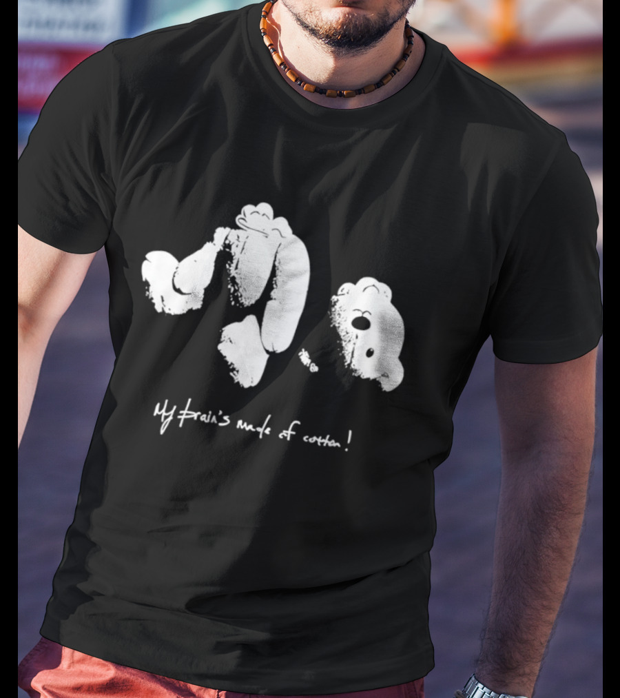Teddy Bear My Brain’s Made Of Cotton Playful Abstract Style T-Shirt