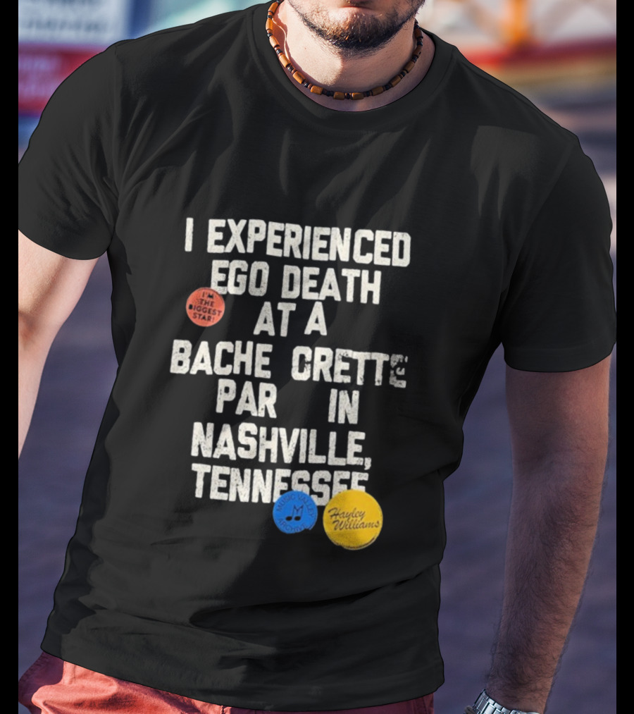 I'm The Biggest Star I Experienced Ego Death Hayley Williams Nashville Tennessee T-Shirt