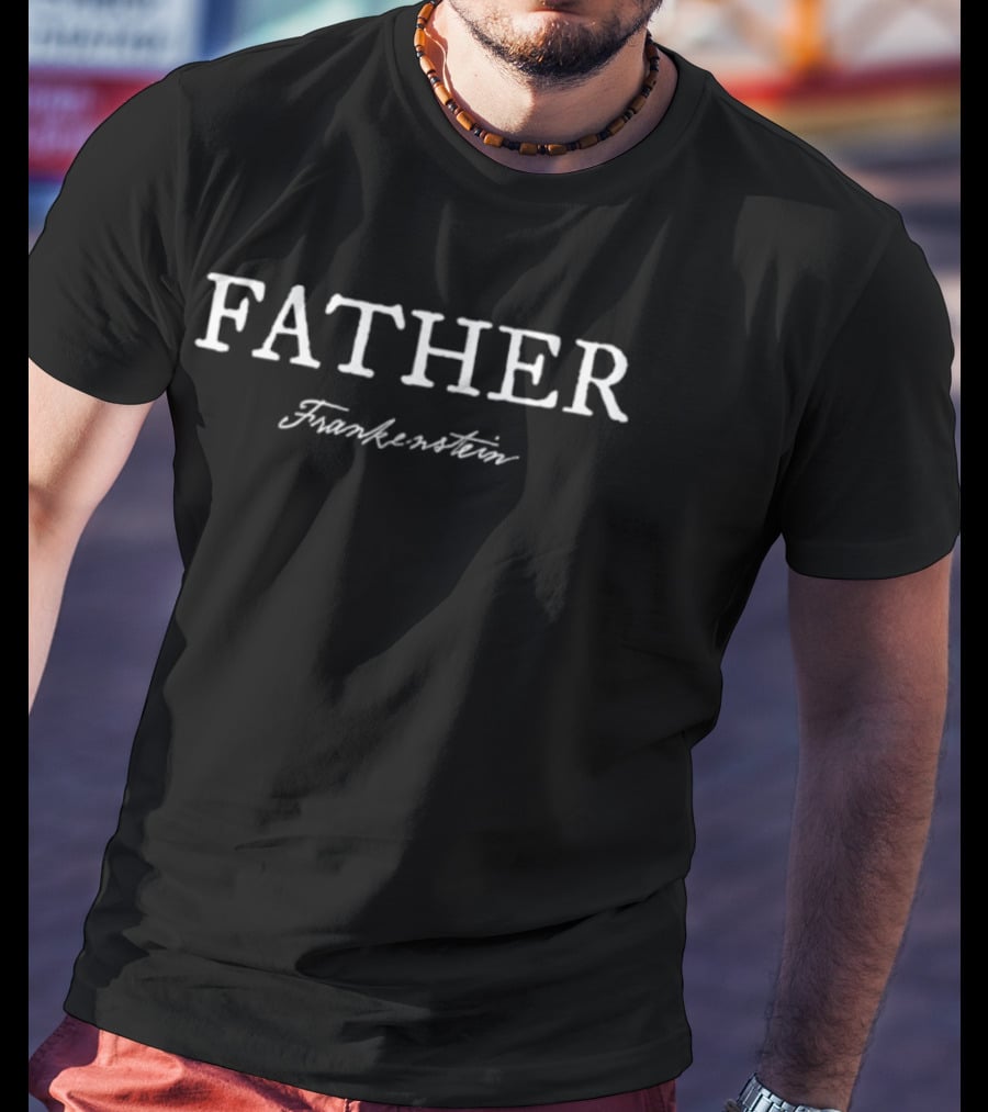 Frankenstein Father Wordplay Style T-Shirt