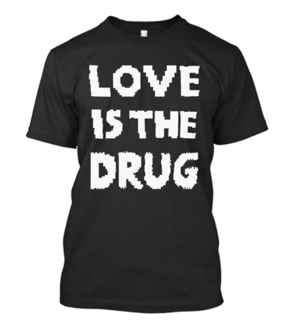 The Great Celebrity Bake Off Noel Fielding Love Is The Drug T-Shirt
