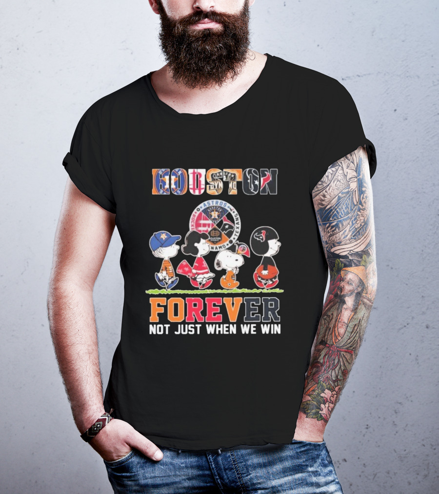 Houston Astros Rockets Dynamo Texans Snoopy Charlie Brown Peanuts Forever Not Just When We Win T-Shirt