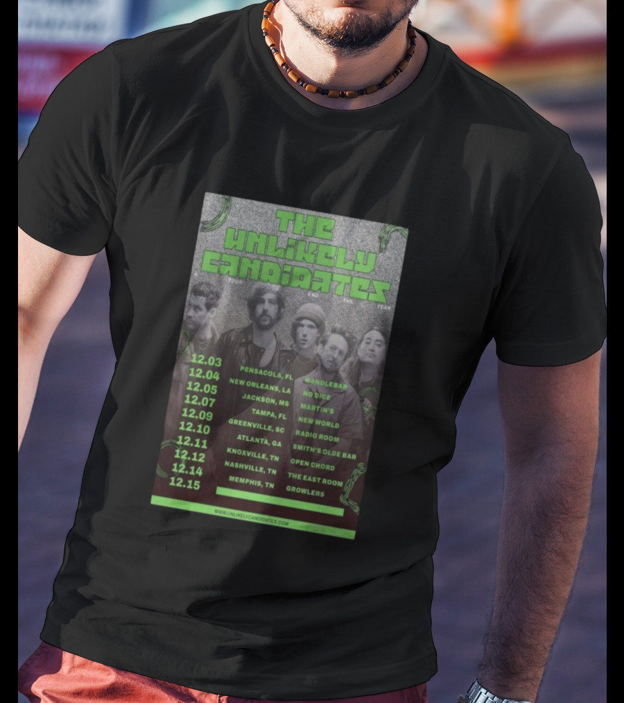 The Unlikely Candidates Year End Tour 2025 Pensacola New Orleans Jackson Tampa Greenville Atlanta Knoxville Nashville Memphis T-Shirt