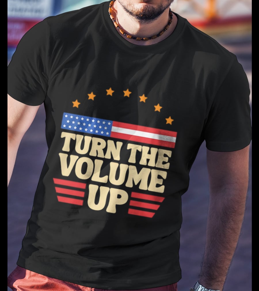 Turn The Volume Up USA Stars Stripes Patriotic Style T-Shirt