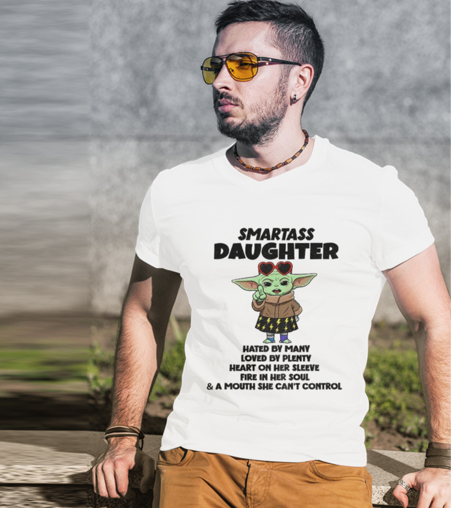 Smartass Daughter Baby Yoda Hated By Many Loved By Plenty Heart On Her Sleeve T-Shirt