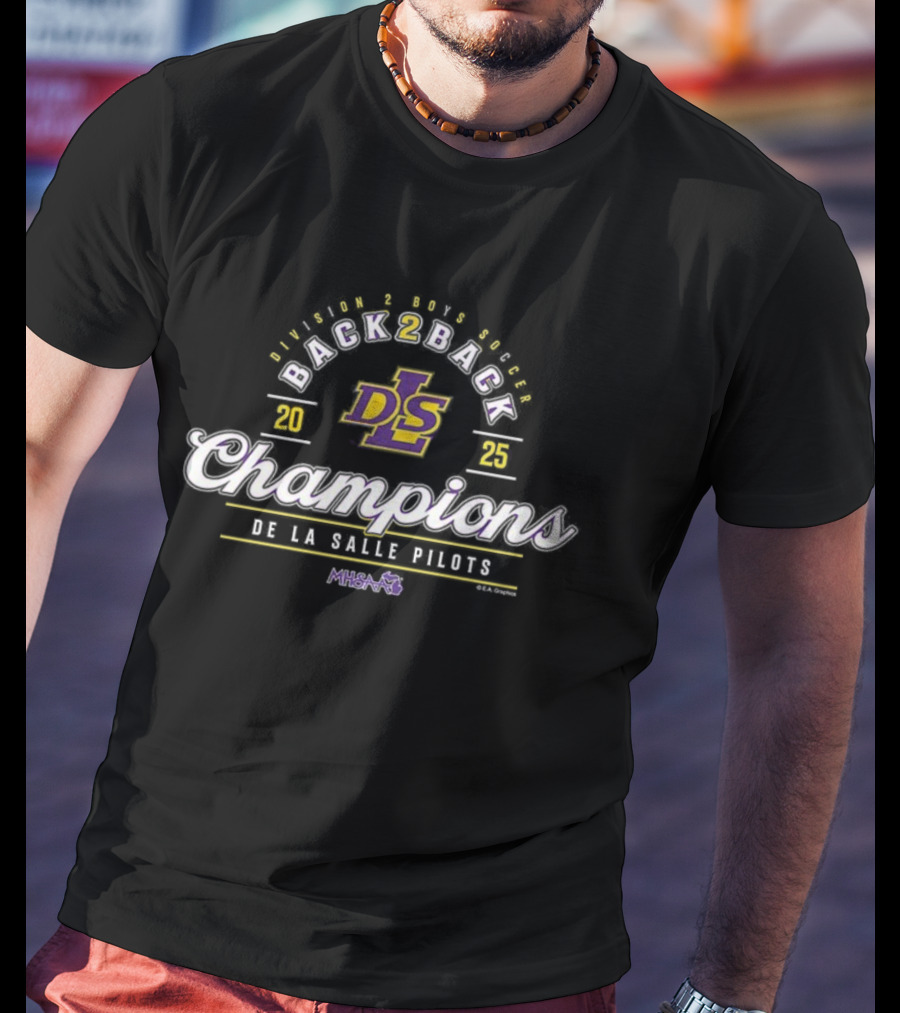 De La Salle Pilots 2025 Back 2 Back Champions MHSAA Boys Soccer Division 2 T-Shirt