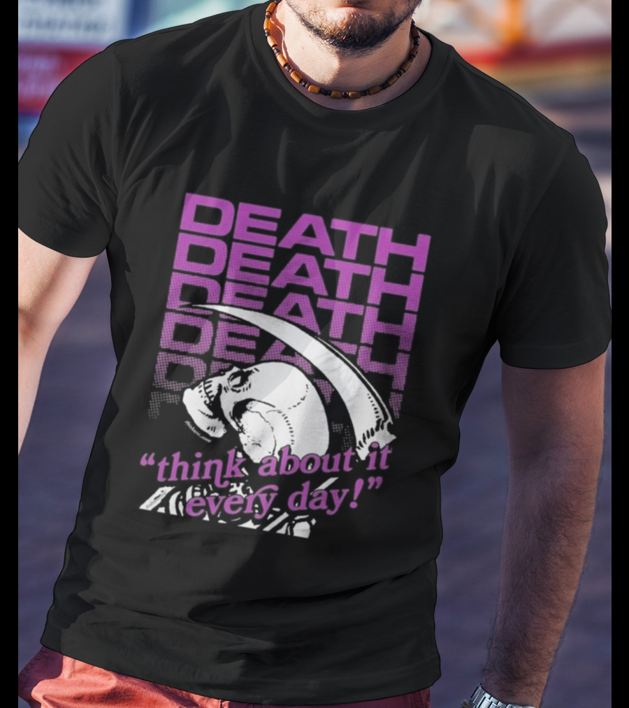 Death Think About It Every Day Skull Pink Reaper T-Shirt
